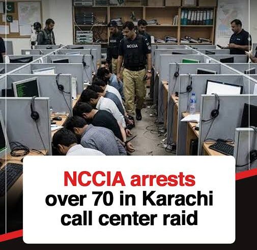 NCCIA Arrests Over 70 in Karachi Call Centre Crackdown